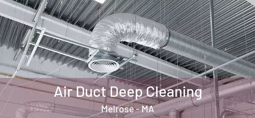  Air Duct Deep Cleaning Melrose - MA