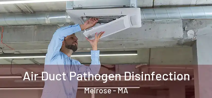  Air Duct Pathogen Disinfection Melrose - MA