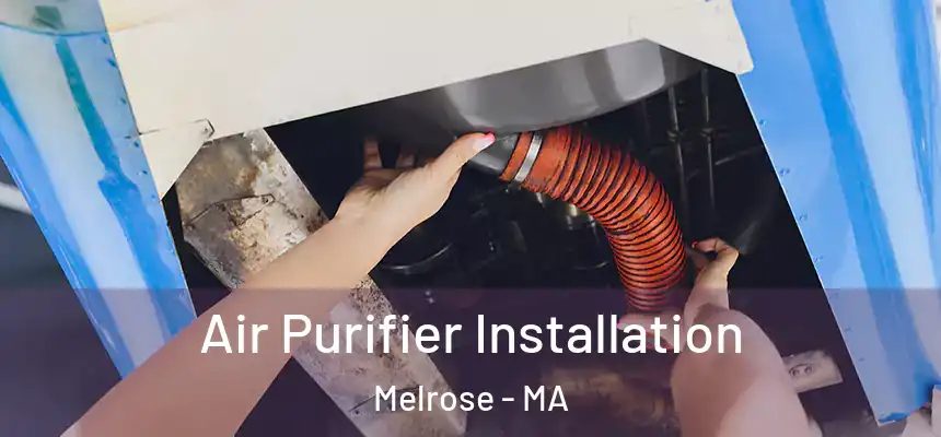  Air Purifier Installation Melrose - MA