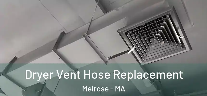  Dryer Vent Hose Replacement Melrose - MA