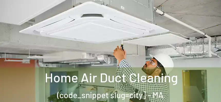  Home Air Duct Cleaning (code_snippet slug=city] - MA