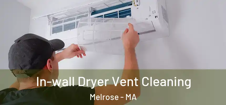  In-wall Dryer Vent Cleaning Melrose - MA