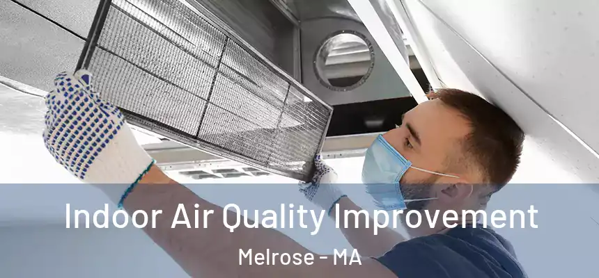 Indoor Air Quality Improvement Melrose - MA