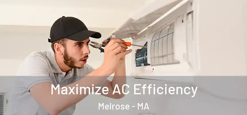  Maximize AC Efficiency Melrose - MA