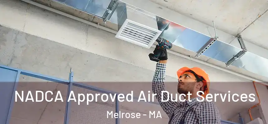  NADCA Approved Air Duct Services Melrose - MA