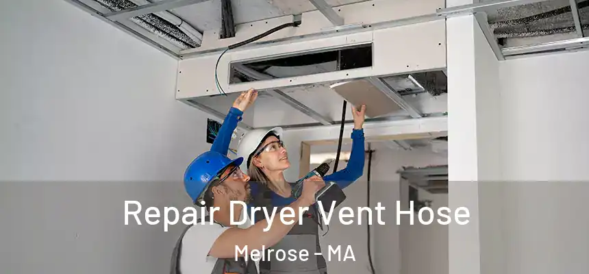  Repair Dryer Vent Hose Melrose - MA